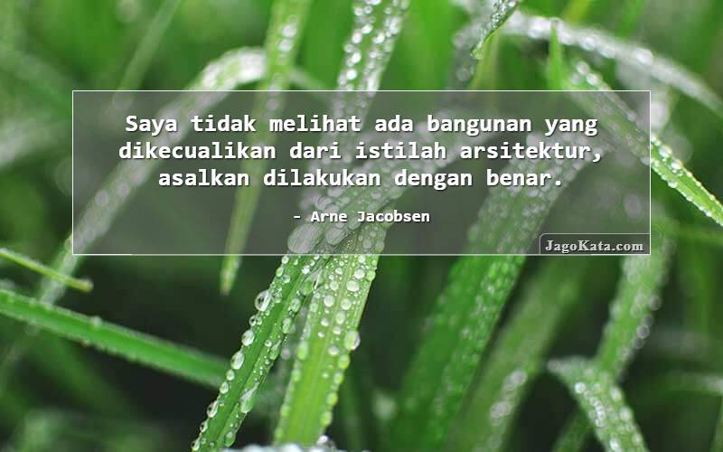 Saya tidak melihat ada bangunan yang dikecualikan dari istilah arsitektur, asalkan dilakukan dengan benar.