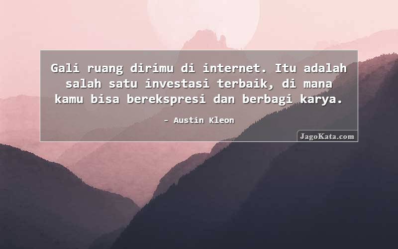 Gali ruang dirimu di internet. Itu adalah salah satu investasi terbaik, di mana kamu bisa berekspresi dan berbagi karya.