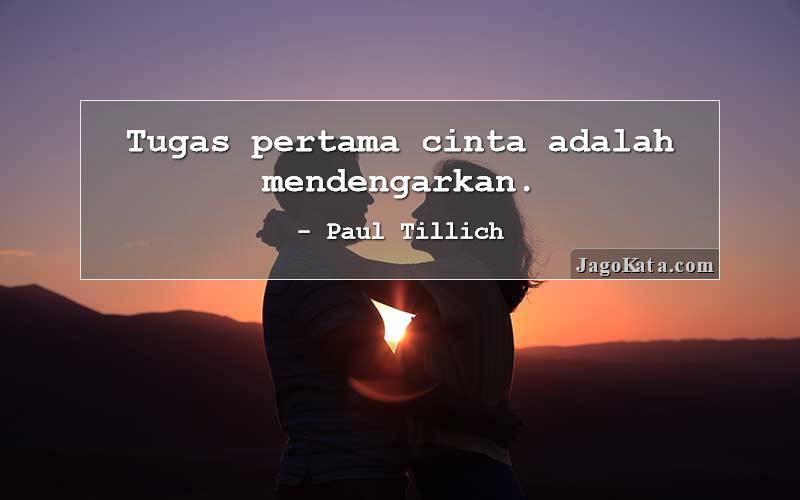 Tugas pertama cinta adalah mendengarkan.