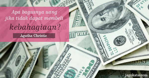 Agatha Christie - Apa bagusnya uang jika tidak dapat membeli kebahagiaan?
