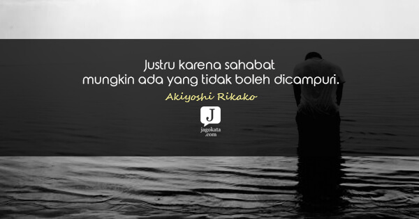 Akiyoshi Rikako - Justru karena sahabat mungkin ada yang tidak boleh dicampuri.
