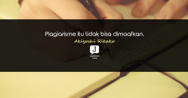 Akiyoshi Rikako - Plagiarisme itu tidak bisa dimaafkan.