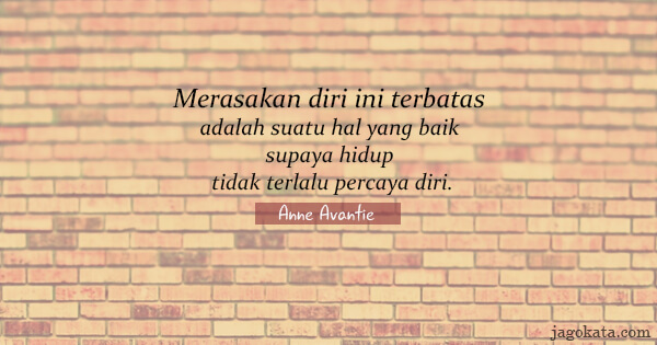Anne Avantie - Merasakan diri ini terbatas adalah suatu hal yang baik supaya hidup tidak terlalu percaya diri.