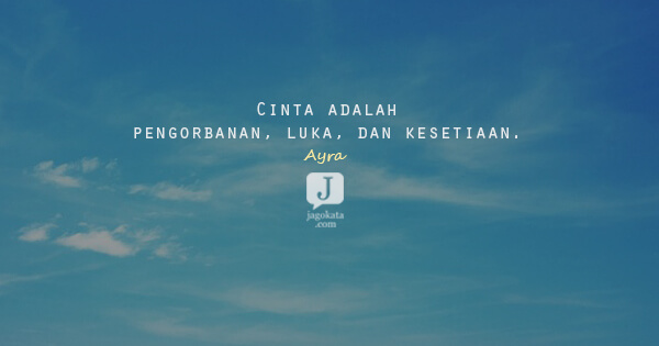 Ayra - Cinta adalah pengorbanan, luka, dan kesetiaan. 
