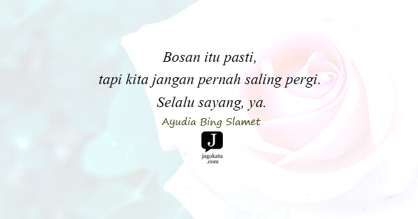 Ayudia Bing Slamet - Bosan itu pasti, tapi kita jangan pernah saling pergi. Selalu sayang, ya.