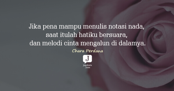 Chara Perdana - Jika pena mampu menulis  notasi nada, saat itulah hatiku bersuara, dan melodi cinta mengalun di dalamya.