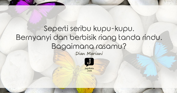 Dian Mariani - Seperti seribu kupu-kupu. Bernyanyi dan berbisik riang tanda rindu. Bagaimana rasamu?