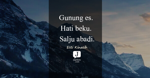 Esti Kinasih - Gunung es. Hati beku. Salju abadi.