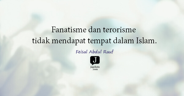Feisal Abdul Rauf - Fanatisme dan terorisme tidak mendapat tempat dalam Islam.
