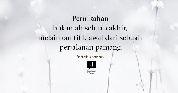 Indah Hanaco - Pernikahan bukanlah sebuah akhir, melainkan titik awal dari sebuah perjalanan panjang.