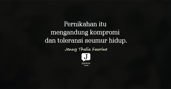 Jenny Thalia Faurine - Pernikahan itu mengandung kompromi dan toleransi seumur hidup.
