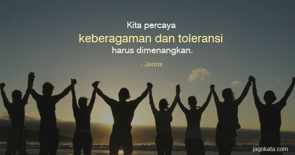 Jerinx - Kita percaya keberagaman dan toleransi harus dimenangkan.