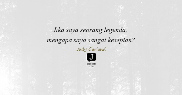 Judy Garland - Jika saya seorang legenda, mengapa saya sangat kesepian?