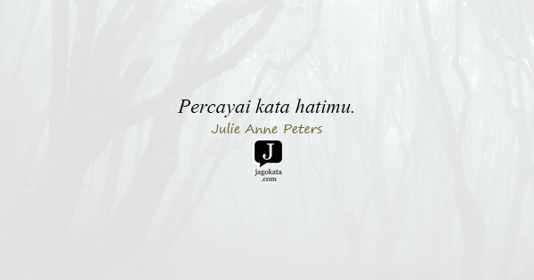 Julie Anne Peters - Percayai kata hatimu.