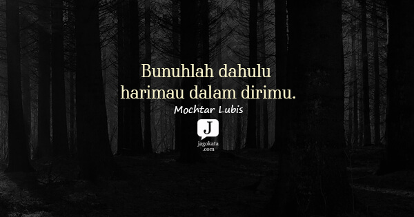 Mochtar Lubis - Bunuhlah dahulu harimau dalam dirimu.