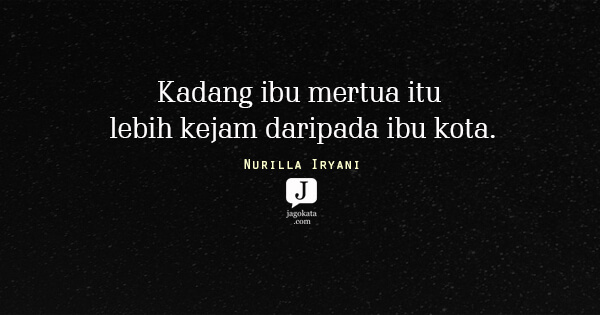 Nurilla Iryani - Kadang ibu mertua itu lebih kejam daripada ibu kota.