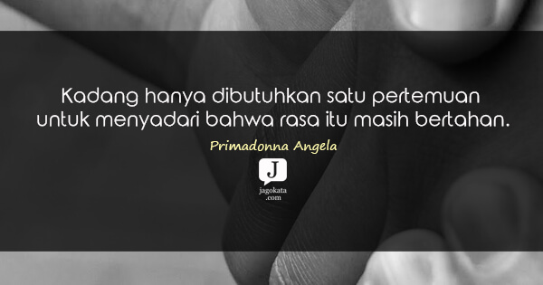 Primadonna Angela - Kadang hanya dibutuhkan satu pertemuan untuk menyadari bahwa rasa itu masih bertahan.