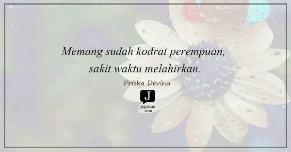 Priska Devina - Memang sudah kodrat perempuan, sakit waktu melahirkan.