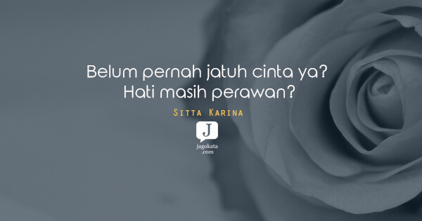 Sitta Karina - Belum pernah jatuh cinta ya? Hati masih perawan?