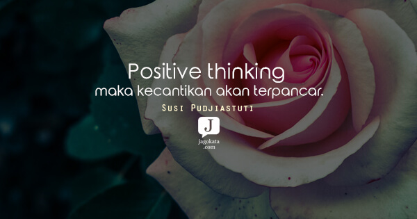 Susi Pudjiastuti - Positive thinking maka kecantikan akan terpancar.