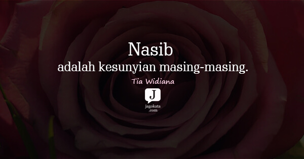 Tia Widiana - Nasib adalah kesunyian masing-masing.