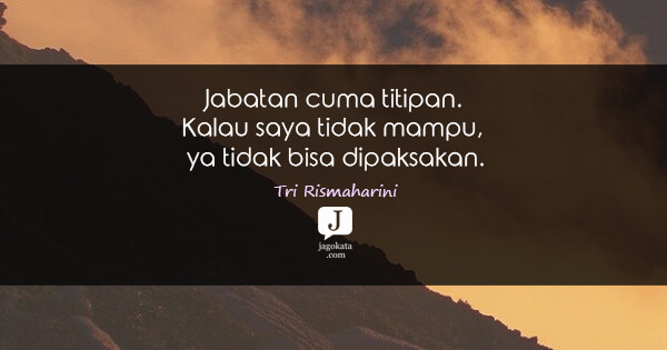 Tri Rismaharini - Jabatan cuma titipan. Kalau saya tidak mampu, ya tidak bisa dipaksakan.