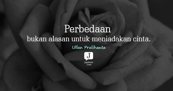 Ullan Pralihanta - Perbedaan bukan alasan untuk meniadakan cinta.