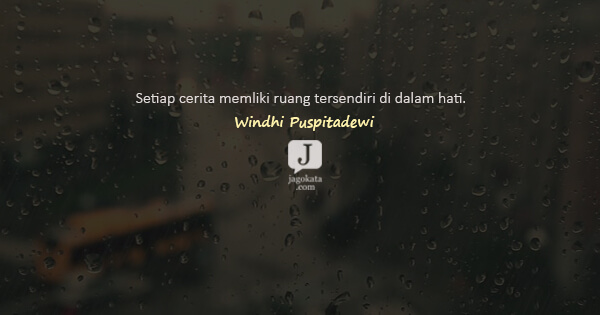 Windhi Puspitadewi - Setiap cerita memliki ruang tersendiri di dalam hati.