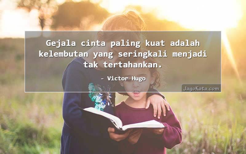 Gejala cinta paling kuat adalah kelembutan yang seringkali menjadi tak tertahankan.